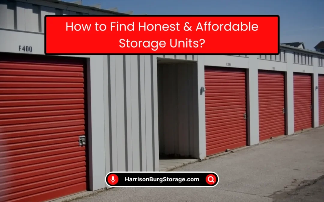 How to Find Honest & Affordable Storage Units? (2025)