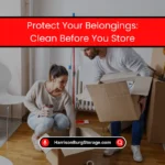 Protect Your Belongings: Clean Before You Store (2026) 9 Protect Your Belongings Before You Store