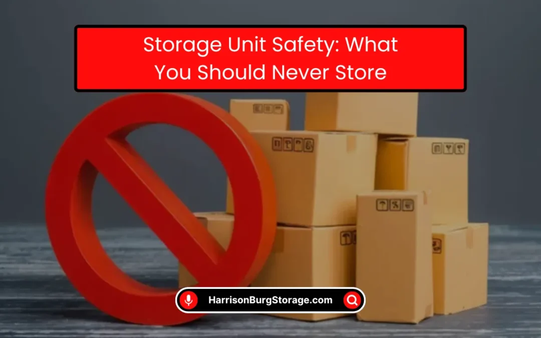 Storage Unit Safety: What You Should Never Store (2026)