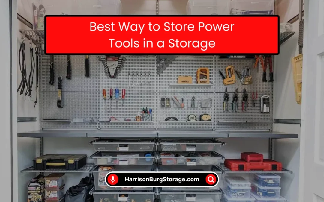Best Way to Store Power Tools in a Storage (2026)